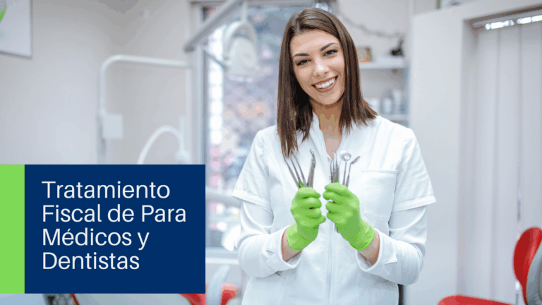 Tratamiento Fiscal para Médicos y Dentistas